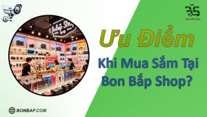 Uu-Diem-Khi-Mua-Sam-Tai-Bon-Bap-Shop