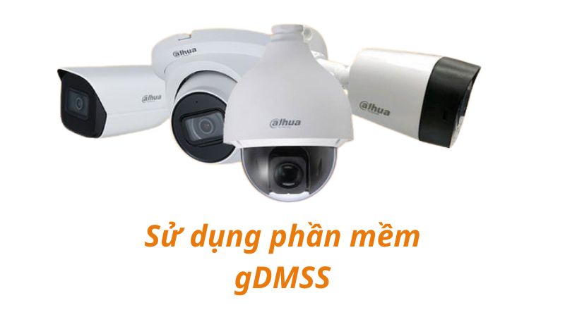 Sử dụng phần mềm gDMSS