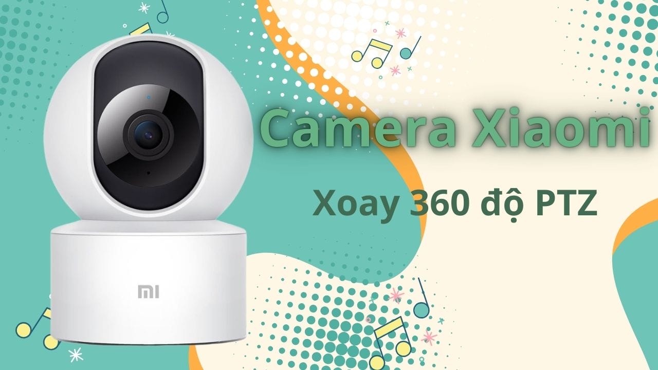 Camera Xiaomi Xoay 360 Độ PTZ - Quan Sát Toàn Cảnh, Bảo Vệ Toàn Diện