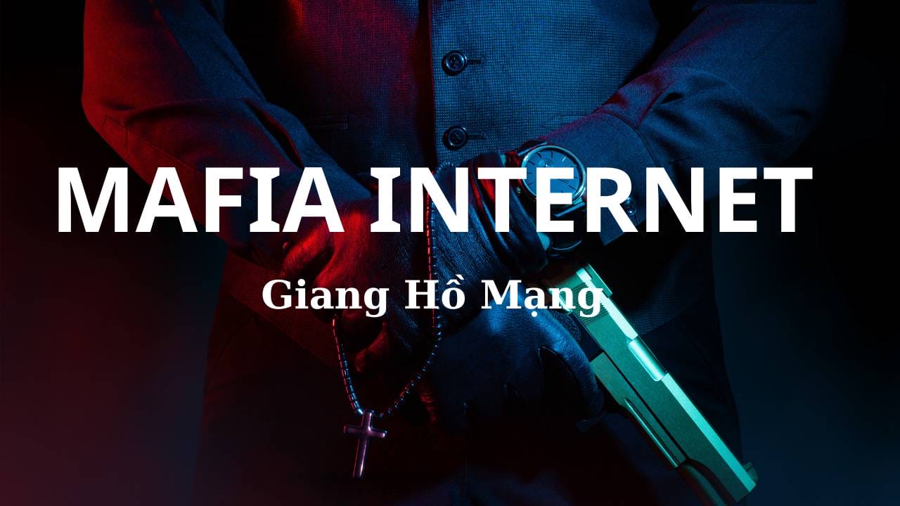 Mafia Internet là gì?